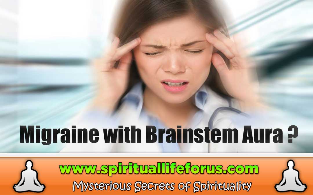 Migraine with Brainstem Aura